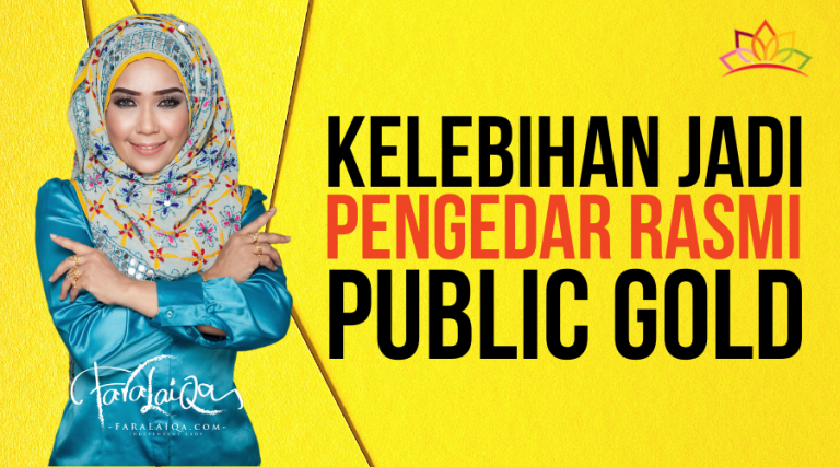 Apa Kelebihan Sebagai Pengedar Rasmi Emas Public Gold?