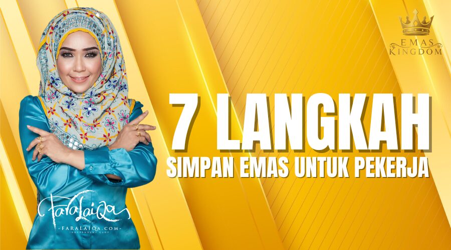 7 Langkah Simpan Emas Untuk Orang Bekerja Gaji Bulanan