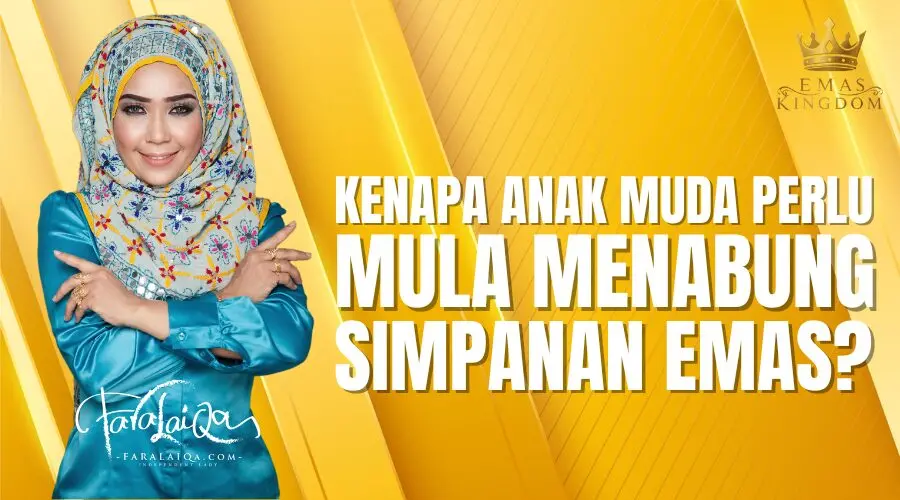 Kenapa Anak Muda Perlu Menabung Simpanan Emas? Ini Sebabnya..